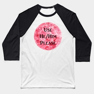 He/Him Please (red) Baseball T-Shirt